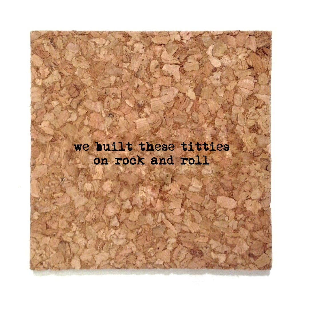 We Built These Titties Mistaken Lyrics Coaster - Heart of the Home PA