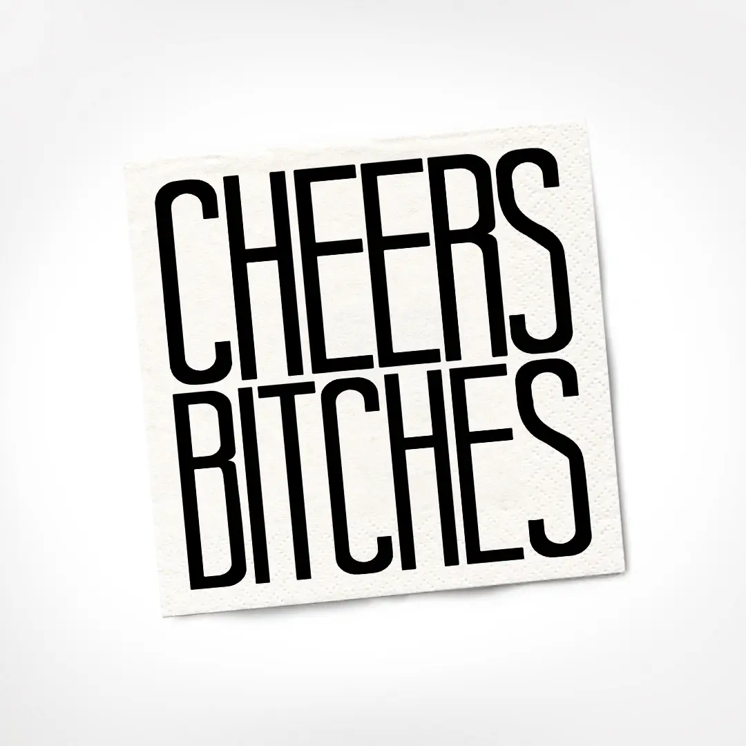 Cheers Bitches Cocktail Napkins - Heart of the Home PA