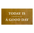 "Today is a Good Day" Wall Art - Heart of the Home PA