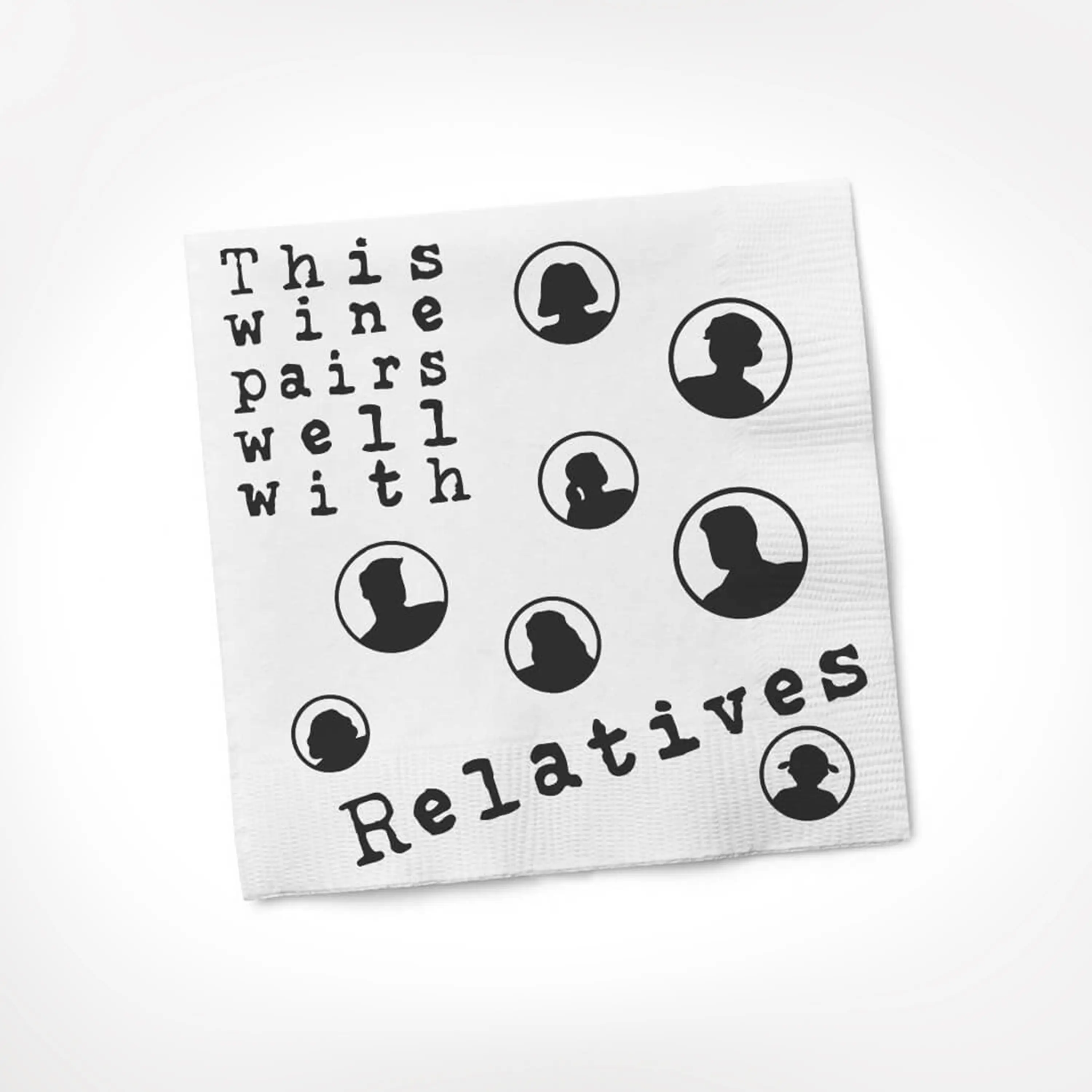 This Wine Pairs Well With Relatives Funny Napkins - Heart of the Home PA