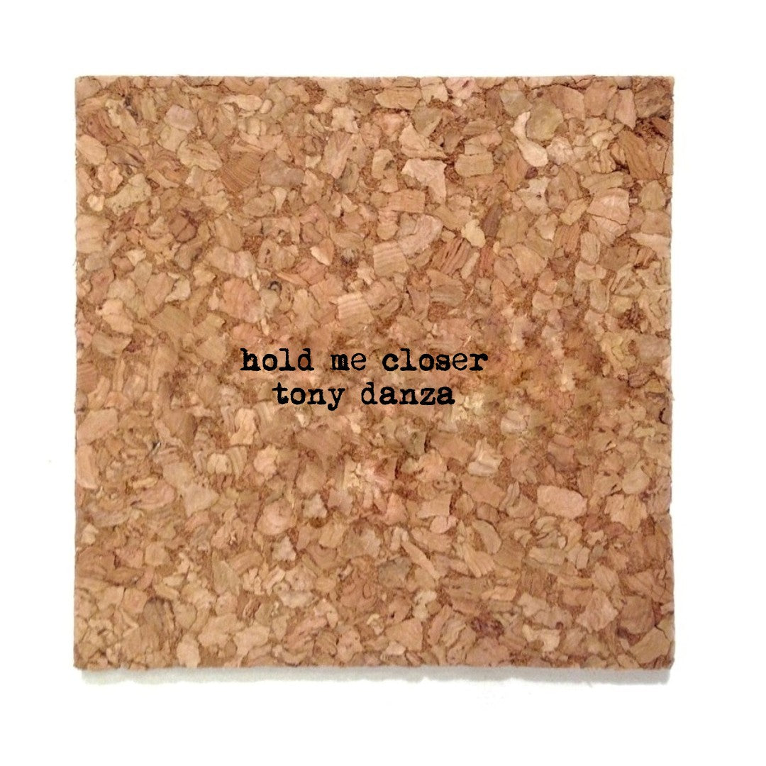 Hold Me Closer, Tony Danza Mistaken Lyrics Coaster - Heart of the Home PA