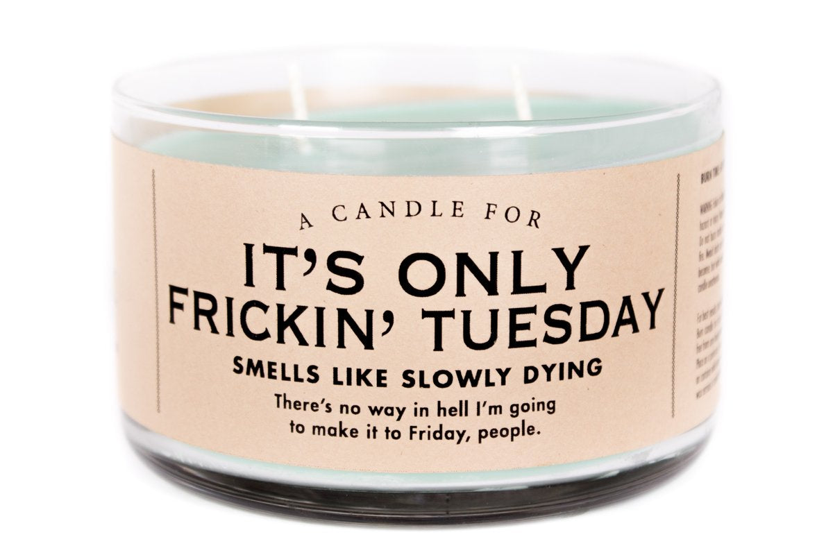 A Candle for It&#39;s Only Frickin&#39; Tuesday - Heart of the Home PA
